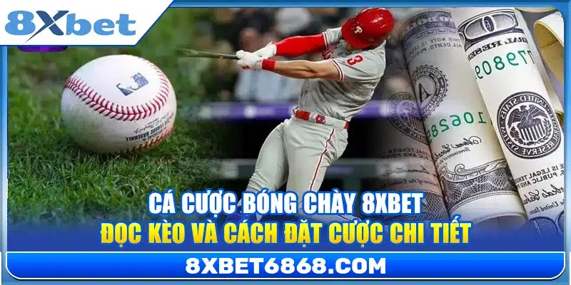 Cá Cược Bóng Chày 8xbet – Đọc Kèo Và Cách Đặt Cược Chi Tiết